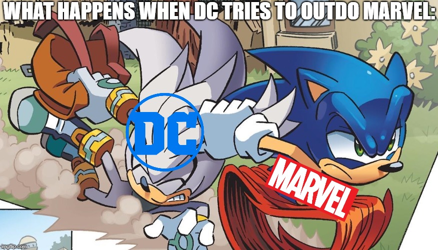 When peeps say goku can solo Dc or Marvel or Archie comics | WHAT HAPPENS WHEN DC TRIES TO OUTDO MARVEL: | image tagged in when peeps say goku can solo dc or marvel or archie comics | made w/ Imgflip meme maker