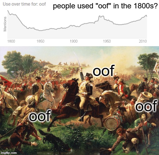 Use of oof | people used "oof" in the 1800s? oof; oof; oof | image tagged in google search,oof,american revolution,memes,funny | made w/ Imgflip meme maker