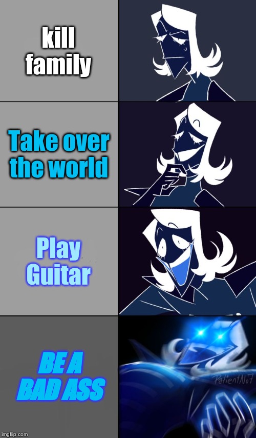 Rouxls Kaard | kill family; Take over the world; Play Guitar; BE A BAD ASS | image tagged in rouxls kaard | made w/ Imgflip meme maker