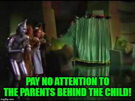 PAY NO ATTENTION TO THE PARENTS BEHIND THE CHILD! | made w/ Imgflip meme maker