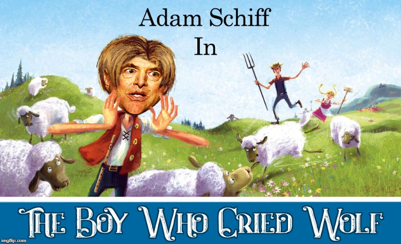 The boy who cried wolf | image tagged in adam schiff | made w/ Imgflip meme maker