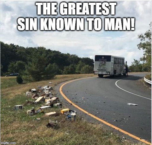 RIP Beer | THE GREATEST SIN KNOWN TO MAN! | image tagged in beers,sin | made w/ Imgflip meme maker