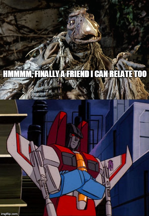 One in the Same | HMMMM, FINALLY A FRIEND I CAN RELATE TOO | image tagged in hmmmmm,starscream | made w/ Imgflip meme maker