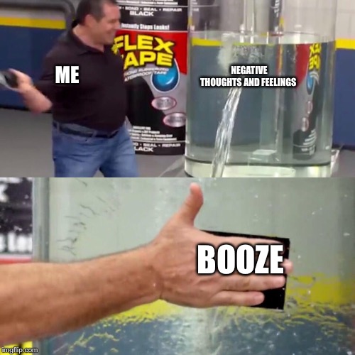 NEGATIVE THOUGHTS AND FEELINGS; ME; BOOZE | image tagged in depression | made w/ Imgflip meme maker
