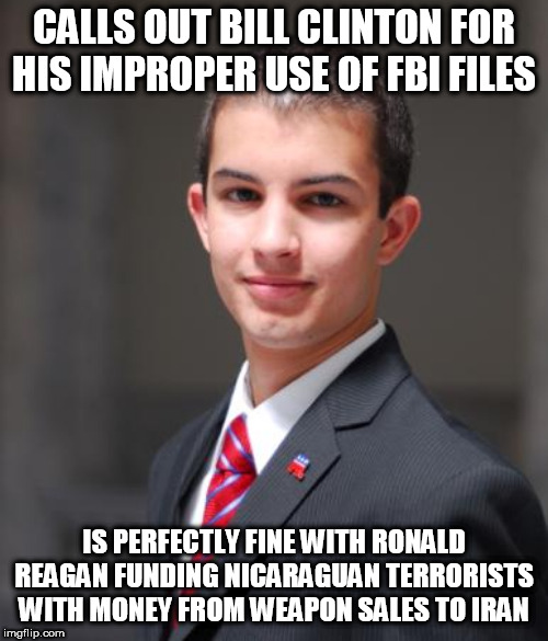 College Conservative  | CALLS OUT BILL CLINTON FOR HIS IMPROPER USE OF FBI FILES; IS PERFECTLY FINE WITH RONALD REAGAN FUNDING NICARAGUAN TERRORISTS WITH MONEY FROM WEAPON SALES TO IRAN | image tagged in college conservative,bill clinton,ronald reagan,ollie north,fbi,iran contra affair | made w/ Imgflip meme maker