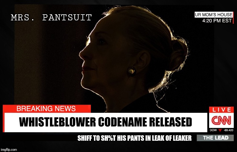 Breaking News: CNN blows whistleblower story wide open! | MRS. PANTSUIT; WHISTLEBLOWER CODENAME RELEASED; SHIFF TO SH%T HIS PANTS IN LEAK OF LEAKER | image tagged in spygate,whistleblower,donald trump,ukraine,joe biden,adam schiff | made w/ Imgflip meme maker
