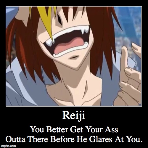 Reiji | image tagged in funny,demotivationals | made w/ Imgflip demotivational maker