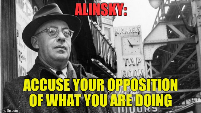 Leftie prophet and guide. | ALINSKY:; ACCUSE YOUR OPPOSITION OF WHAT YOU ARE DOING | image tagged in alinsky,democrats,lucifer,commie | made w/ Imgflip meme maker