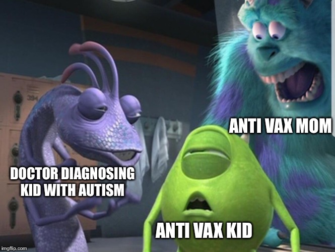 ANTI VAX MOM; DOCTOR DIAGNOSING KID WITH AUTISM; ANTI VAX KID | made w/ Imgflip meme maker