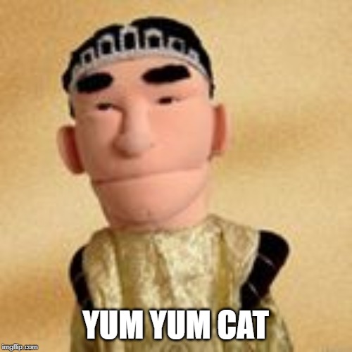 YUM YUM CAT | made w/ Imgflip meme maker