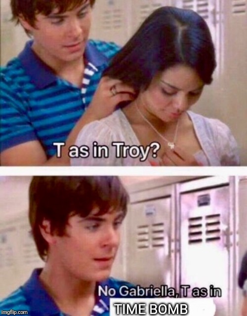 t as in | TIME BOMB | image tagged in t as in | made w/ Imgflip meme maker