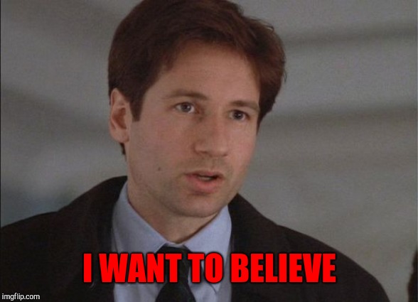 I WANT TO BELIEVE | made w/ Imgflip meme maker