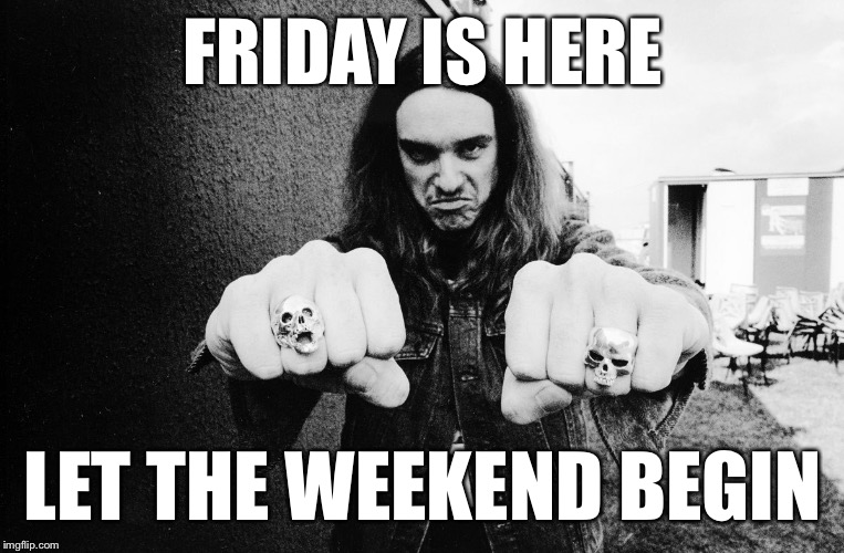 FRIDAY IS HERE; LET THE WEEKEND BEGIN | image tagged in it's friday | made w/ Imgflip meme maker