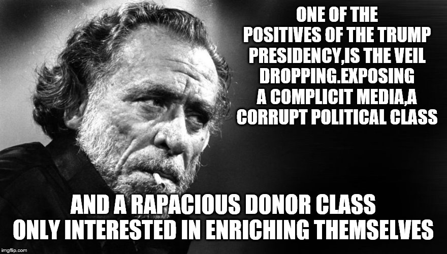 ONE OF THE POSITIVES OF THE TRUMP PRESIDENCY,IS THE VEIL DROPPING.EXPOSING A COMPLICIT MEDIA,A CORRUPT POLITICAL CLASS AND A RAPACIOUS DONOR | made w/ Imgflip meme maker