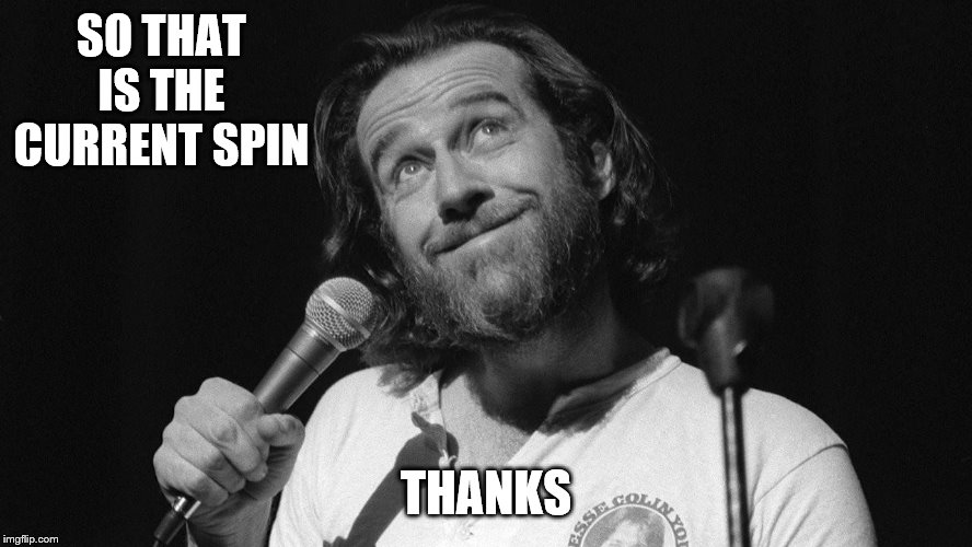 SO THAT IS THE CURRENT SPIN THANKS | made w/ Imgflip meme maker