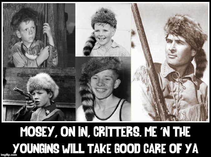 Critters (raccoons), beware of Daniel Boone & 1950s Kids! | MOSEY, ON IN, CRITTERS. ME 'N THE YOUNGINS WILL TAKE GOOD CARE OF YA | image tagged in vince vance,coonskin cap,raccoon,gun control,1950s,daniel boone | made w/ Imgflip meme maker