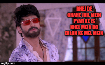 BHEJ DE CHAHE JAIL MEIN PYAR KE IS KHEL MEIN DO DILON KE MEL MEIN | image tagged in gifs | made w/ Imgflip video-to-gif maker