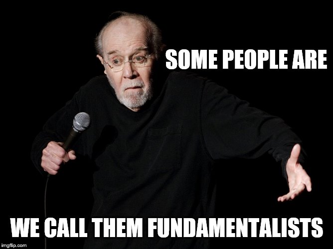 SOME PEOPLE ARE WE CALL THEM FUNDAMENTALISTS | made w/ Imgflip meme maker