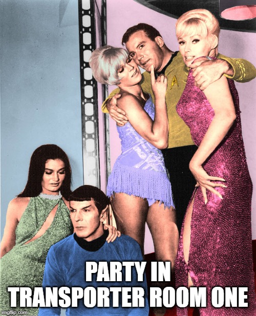 Pimpin' | PARTY IN TRANSPORTER ROOM ONE | image tagged in captain kirk,mr spock | made w/ Imgflip meme maker