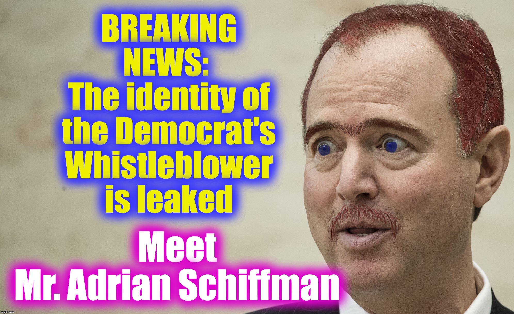 It might as well be him | BREAKING NEWS: 
The identity of the Democrat's Whistleblower is leaked; Meet
Mr. Adrian Schiffman | image tagged in adam schiff | made w/ Imgflip meme maker
