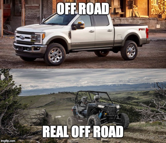 OFF ROAD; REAL OFF ROAD | image tagged in off road really | made w/ Imgflip meme maker