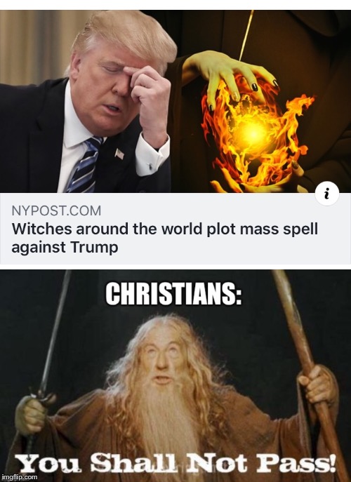 Spellcheck | image tagged in christians,trump,witches,gandalf you shall not pass | made w/ Imgflip meme maker