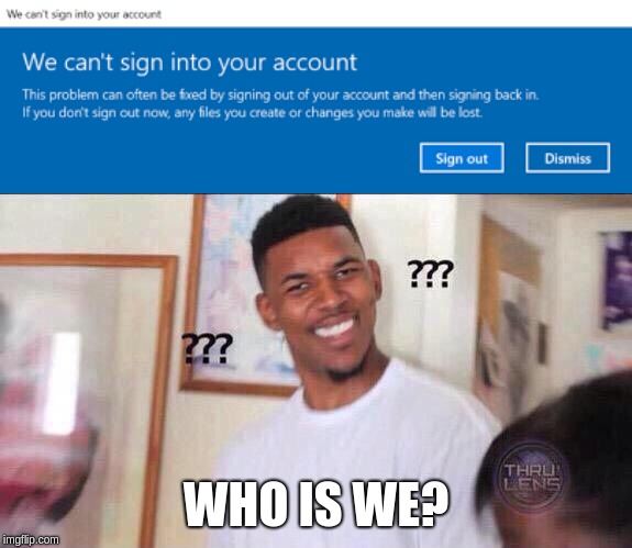 WHO IS WE? | image tagged in black guy confused | made w/ Imgflip meme maker