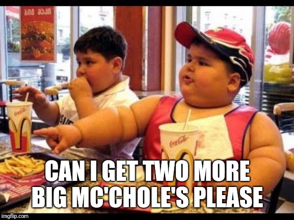 are you gonna eat that | CAN I GET TWO MORE BIG MC'CHOLE'S PLEASE | image tagged in are you gonna eat that | made w/ Imgflip meme maker