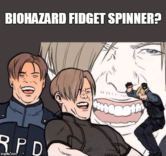 Resident Evil 2 | BIOHAZARD FIDGET SPINNER? | image tagged in resident evil 2 | made w/ Imgflip meme maker