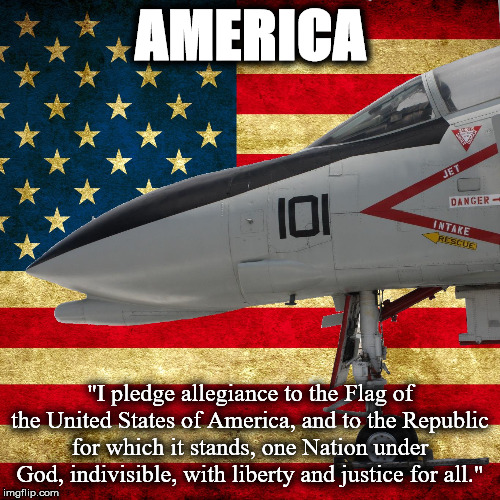 pled | AMERICA; "I pledge allegiance to the Flag of the United States of America, and to the Republic for which it stands, one Nation under God, indivisible, with liberty and justice for all." | image tagged in pled | made w/ Imgflip meme maker