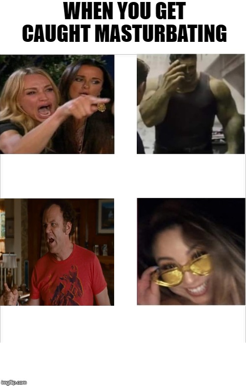 High Quality When You Get Caught Masturbating Blank Meme Template