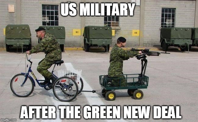 WHAT AOC WANTS | US MILITARY; AFTER THE GREEN NEW DEAL | image tagged in aoc,green new deal,us military | made w/ Imgflip meme maker