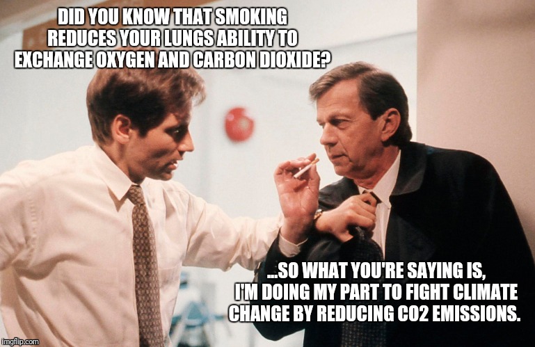 I do what I can... | DID YOU KNOW THAT SMOKING REDUCES YOUR LUNGS ABILITY TO EXCHANGE OXYGEN AND CARBON DIOXIDE? ...SO WHAT YOU'RE SAYING IS, I'M DOING MY PART TO FIGHT CLIMATE CHANGE BY REDUCING CO2 EMISSIONS. | image tagged in x files cancer man,fox mulder the x files,smoking | made w/ Imgflip meme maker