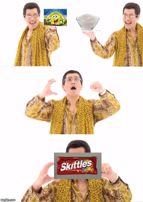 Taste the Rainbow | image tagged in memes,ppap | made w/ Imgflip meme maker