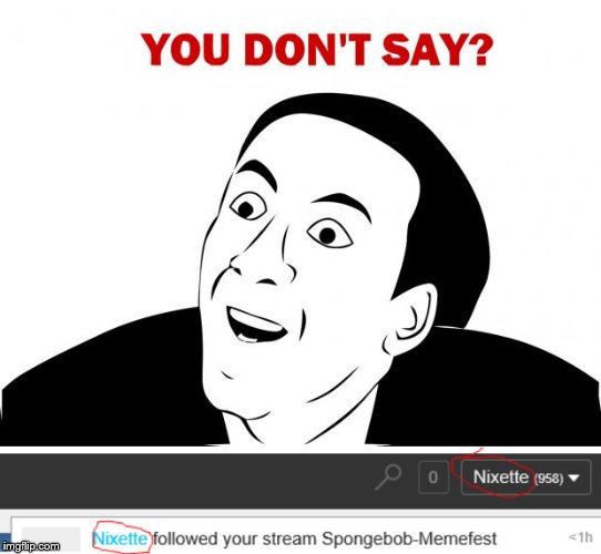 image tagged in memes,you don't say | made w/ Imgflip meme maker