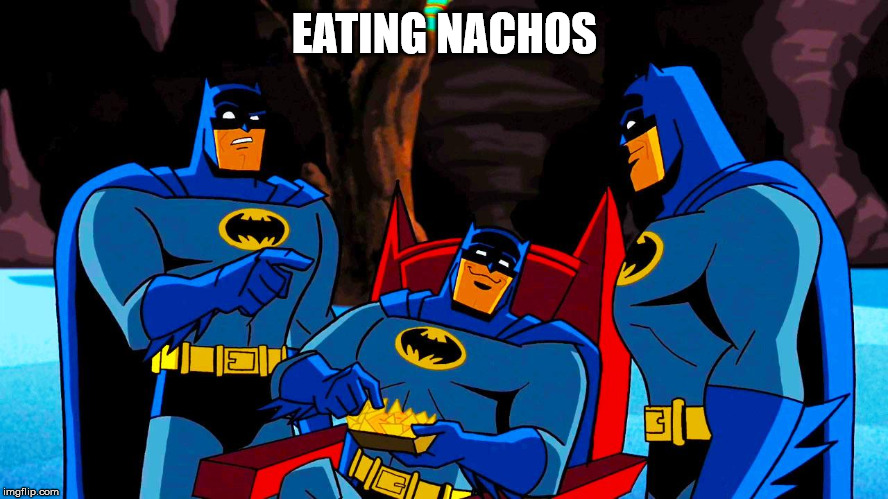 EATING NACHOS | image tagged in superheroes | made w/ Imgflip meme maker