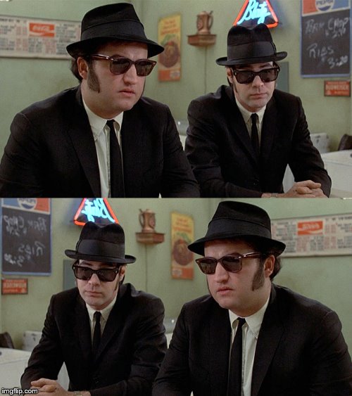 blues brothers | image tagged in blues brothers | made w/ Imgflip meme maker