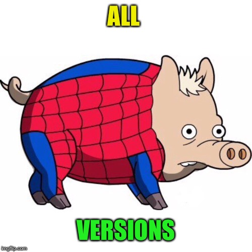 Spiderpig | ALL VERSIONS | image tagged in spiderpig | made w/ Imgflip meme maker