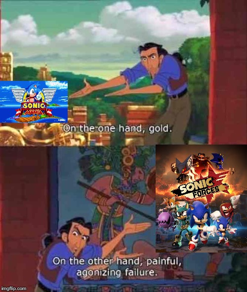 Sonic Games In 2017 | image tagged in on the one hand gold,sonic mania,sonic forces,2017,sega,video games | made w/ Imgflip meme maker