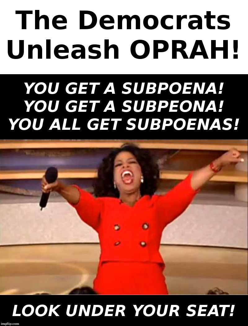 The Democrats Unleash OPRAH! | image tagged in trump,pelosi,democrats,oprah | made w/ Imgflip meme maker