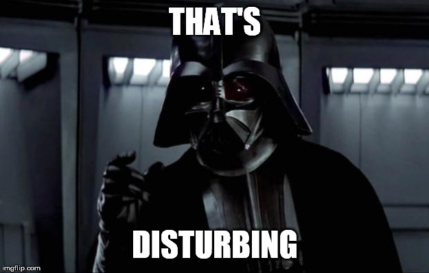 Darth Vader | THAT'S DISTURBING | image tagged in darth vader | made w/ Imgflip meme maker