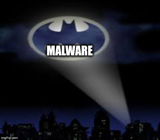 batman signal | MALWARE | image tagged in batman signal | made w/ Imgflip meme maker