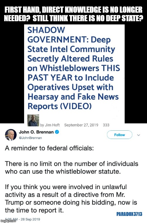This was the Democrat's and Intelligence Communities next move.  The Whistleblower was a trigger event!  THIS IS CORRUPTION! | FIRST HAND, DIRECT KNOWLEDGE IS NO LONGER NEEDED?  STILL THINK THERE IS NO DEEP STATE? PARADOX3713 | image tagged in memes,deep state,democrats,government corruption,politics,trump | made w/ Imgflip meme maker