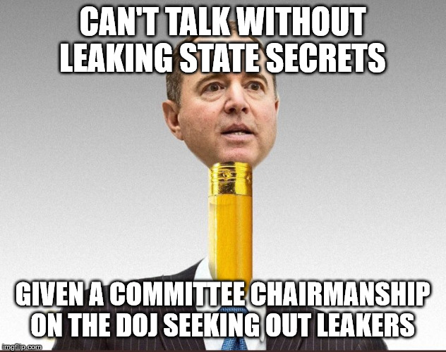 pencil | CAN'T TALK WITHOUT LEAKING STATE SECRETS; GIVEN A COMMITTEE CHAIRMANSHIP ON THE DOJ SEEKING OUT LEAKERS | image tagged in pencil | made w/ Imgflip meme maker