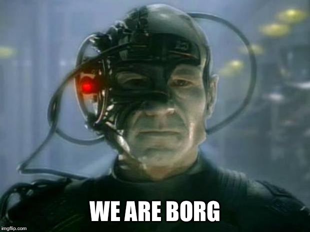 Locutus of Borg | WE ARE BORG | image tagged in locutus of borg | made w/ Imgflip meme maker