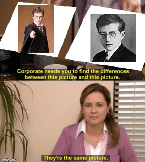 They're The Same Picture | image tagged in office same picture | made w/ Imgflip meme maker