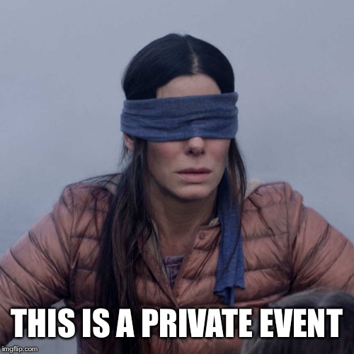 THIS IS A PRIVATE EVENT | made w/ Imgflip meme maker