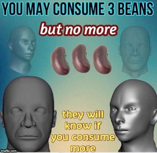 beans | image tagged in beans,three | made w/ Imgflip meme maker