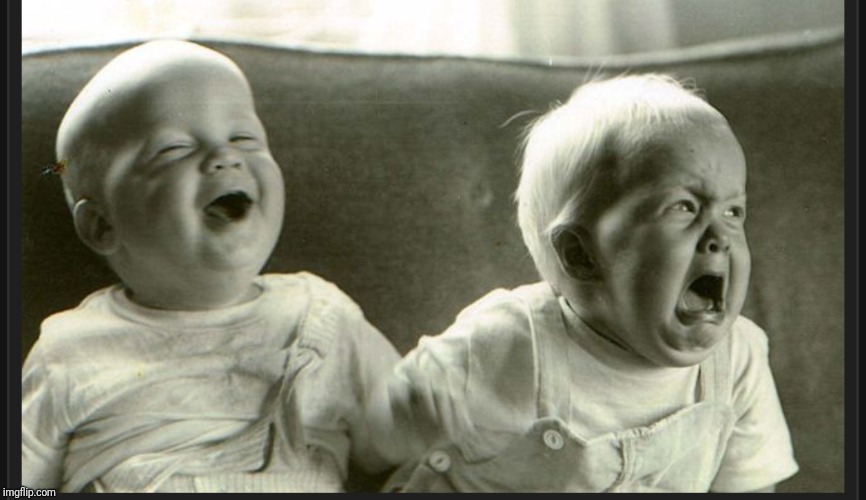 Laugh cry twin babies | image tagged in laugh cry twin babies | made w/ Imgflip meme maker