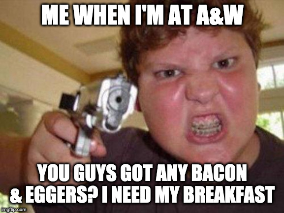 minecrafter | ME WHEN I'M AT A&W; YOU GUYS GOT ANY BACON & EGGERS? I NEED MY BREAKFAST | image tagged in minecrafter | made w/ Imgflip meme maker